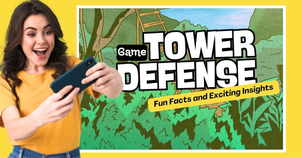 Game Tower Defense: Fun Facts and Exciting Insights