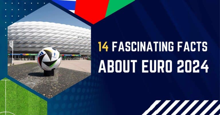 14 Fascinating Facts About Euro 2024